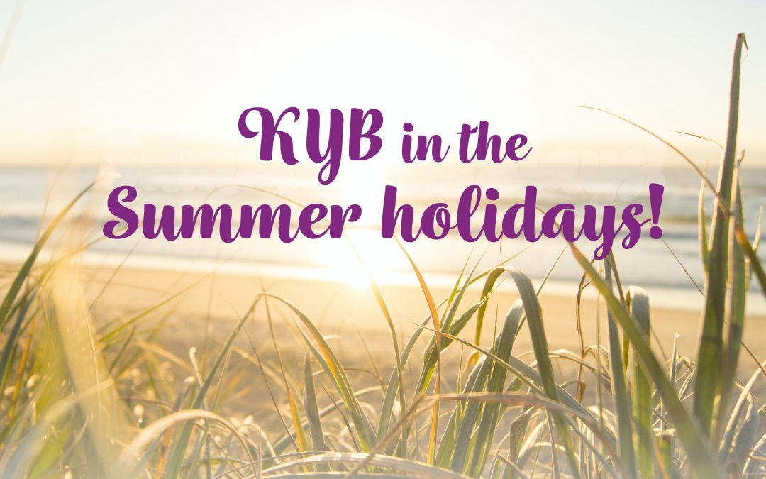 KYB in the summer holidays!
